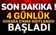 4 günlük sokağa çıkma kısıtlaması başladı