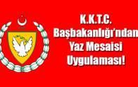 K.K.T.C. Başbakanlığı’ndan Yaz Mesaisi Uygulaması!