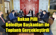 Bakan Pilli, Belediye başkanları ile toplantı gerçekleştirdi