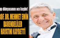 Prof. Dr. Mehmet Emin Darendeliler hayatını kaybetti