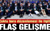 Çoklu baro düzenlemesi ile ilgili flaş gelişme