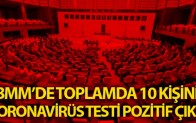 TBMM’de toplam 10 kişide korona virüs görüldü
