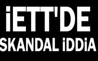 İETT’de skandal iddia