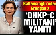 Canan Kaftancıoğlu’ndan Erdoğan’a ‘DHKP-C militanı’ yanıtı
