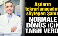 Prof. Dr. Uğur Şahin normale dönüş için tarih verdi
