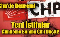 Chp’de Deprem! İstifalar Devam Ediyor