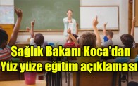 Sağlık Bakanı Koca’dan yüz yüze eğitim açıklaması