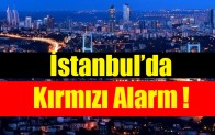 İstanbul kırmızı alarm veriyor