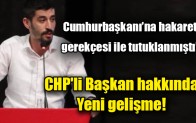 CHP’li Başkan hakkında yeni gelişme