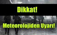 Meteorolojiden Uyarı!