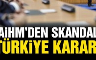AİHM’den skandal karar