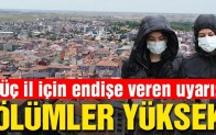 Üç il için endişe veren uyarı