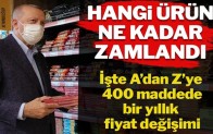 İşte A’dan Z’ye 400 üründeki bir yıllık fiyat değişimi