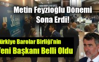 Türkiye Barolar Birliği’nin Yeni Başkanı Belli Oldu
