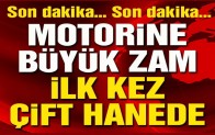 Motorine büyük zam: Çift hane görüldü