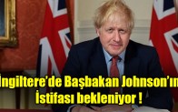 İngiltere’de Başbakan Johnson’ın istifası bekleniyor !