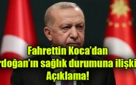 Fahrettin Koca’dan  Erdoğan’ın sağlık durumuna ilişkin Açıklama!