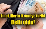 Emeklilerin ikramiye tarihi belli oldu