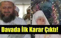 İsmailağa Cemaati’ndeki Çocuk İstismarı Davasında İlk Karar Çıktı!