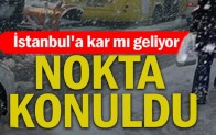 İstanbul’a kar mı geliyor? Nokta konuldu