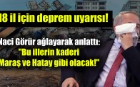 Naci Görür’den 18 il için deprem uyarısı
