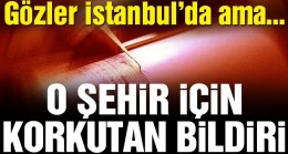 Korkutan deprem gerçeği