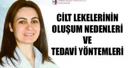 CİLT LEKELERİNİN OLUŞUM NEDENLERİ VE TEDAVİ YÖNTEMLERİ
