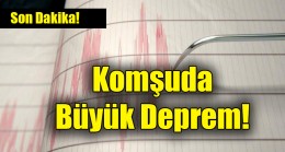 Komşuda Büyük Deprem