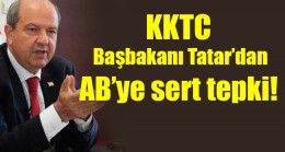 KKTC Başbakanı Tatar’dan AB’ye sert tepki