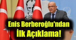 Milletvekilliği düşürülen Enis Berberoğlu’ndan ilk açıklama