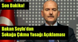 Bakan Soylu’dan sokağa çıkma yasağı açıklaması