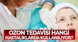 Ozon tedavisi birçok hastalığa şifa oluyor