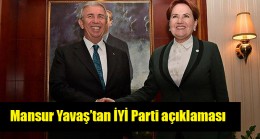 Mansur Yavaş’tan İYİ Parti açıklaması