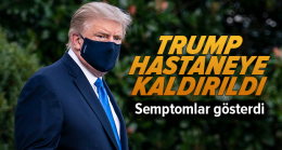 ABD Başkanı Donald Trump Hastaneye kaldırıldı
