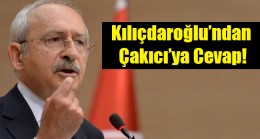 Kılıçdaroğlu’ndan  Çakıcı’ya Cevap!