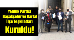Yenilik Partisi Başakşehir ve Kartal İlçe Teşkilatları Kuruldu