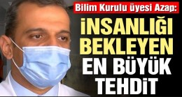 İnsanlığı bekleyen en büyük tehdit