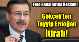Gökçek’ten Erdoğan itirafı