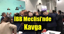 İBB Meclisi’nde Kavga
