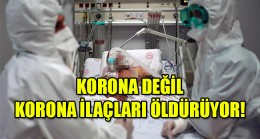 KORONA DEĞİL KORONA İLAÇLARI ÖLDÜRÜYOR!