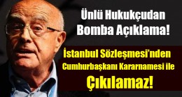 İstanbul Sözleşmesi’nden Cumhurbaşkanlığı Kararnamesi’yle asla çıkılamaz