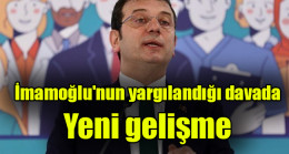 İmamoğlu’nun yargılandığı davada yeni gelişme