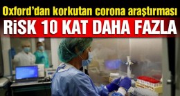 Oxford Üniversitesi’nden korkutan corona araştırması