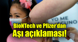 BioNTech ve Pfizer’dan aşı açıklaması