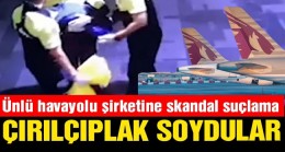 Çıplak aramaya zorladılar