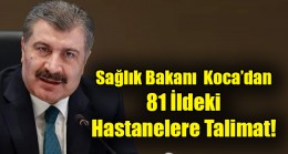 81 İldeki Hastanelere Talimat!