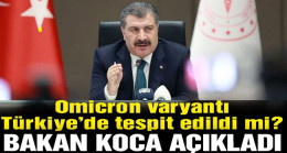 Omicron varyantı Türkiye’de tespit edildi mi?