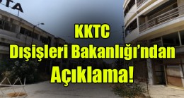 KKTC Dışişleri Bakanlığı’ndan Açıklama!
