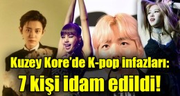 Kuzey Kore’de K-pop infazları:  7 kişi idam edildi!