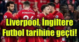 Liverpool, İngiltere futbol tarihine geçti